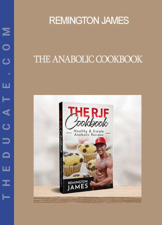 Remington James The Anabolic Cookbook THEducate