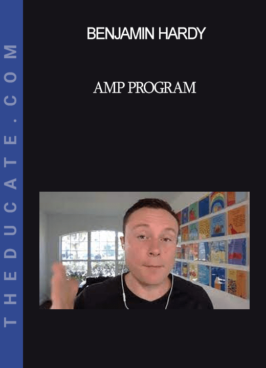 Benjamin Hardy AMP Program THEducate