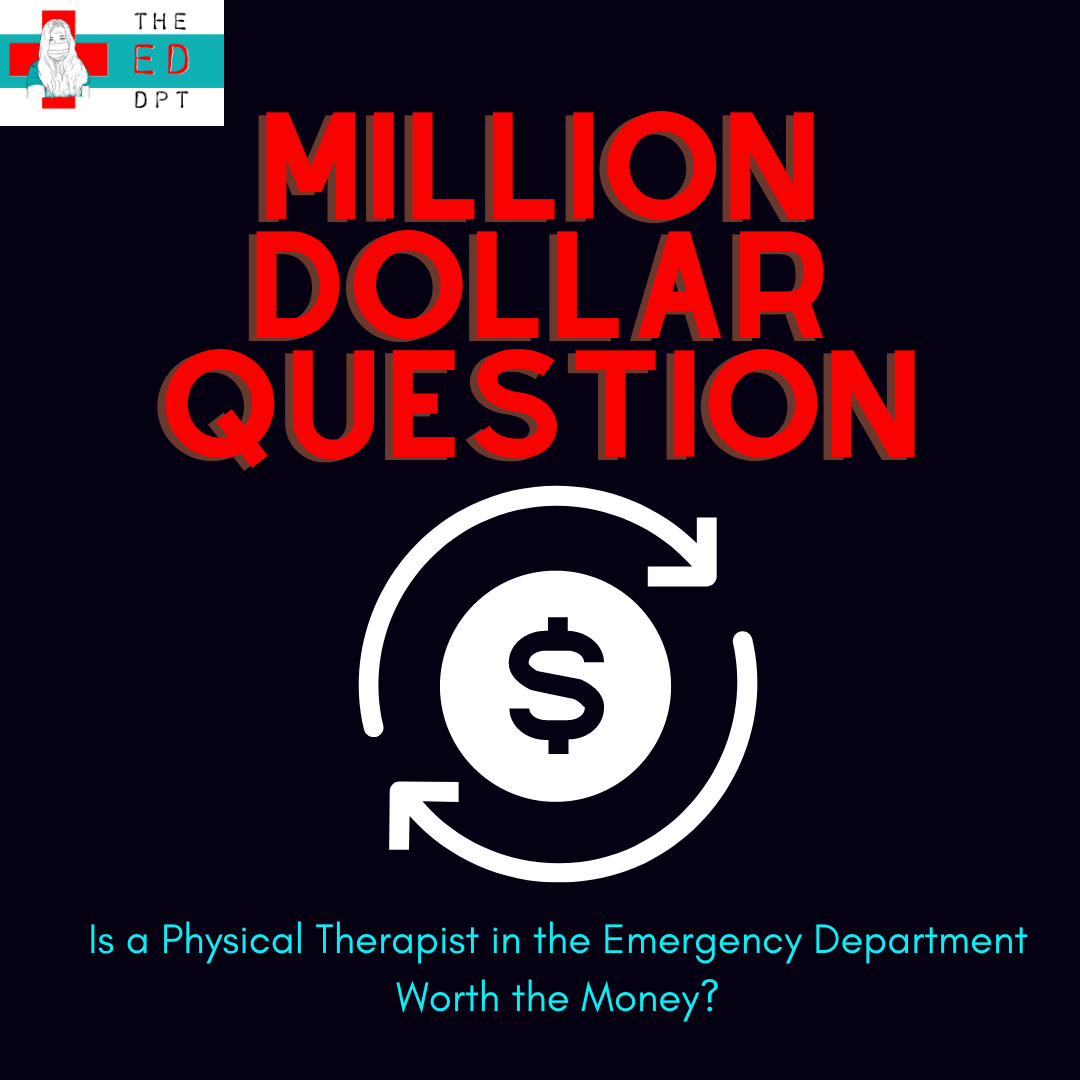 The Million Dollar Question The ED DPT