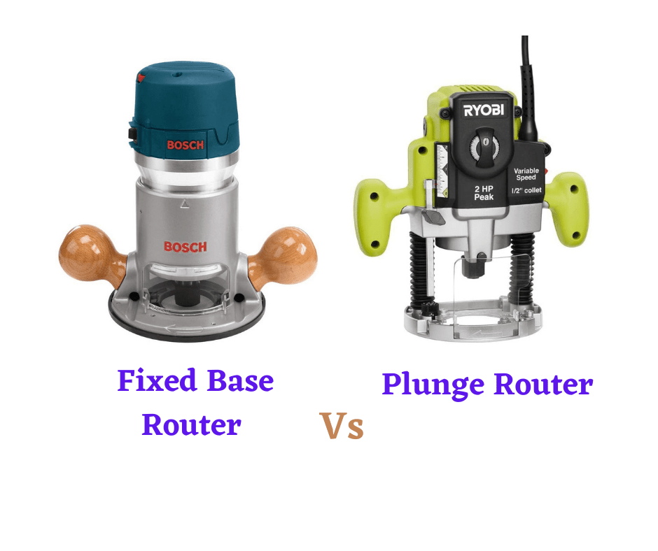 Fixed Base Vs Plunge Router Which one is best
