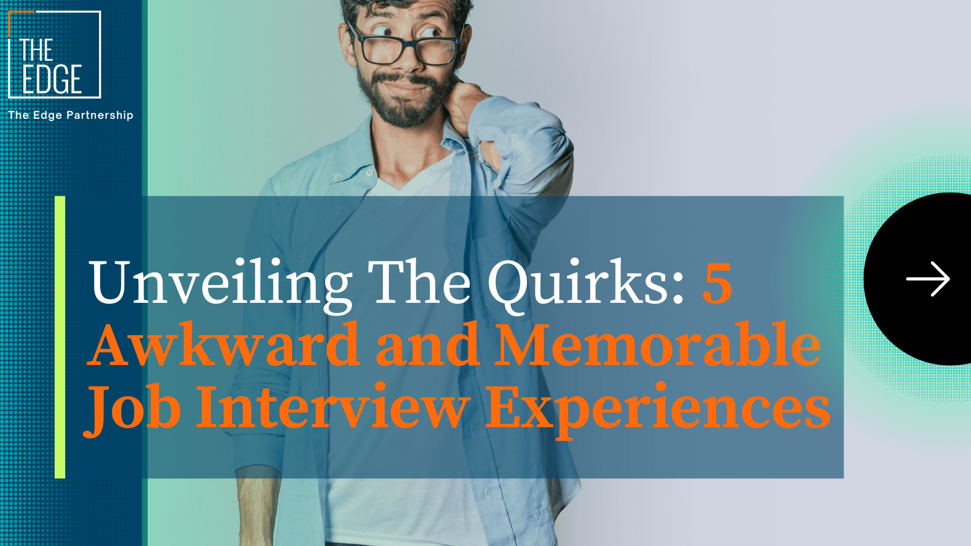 Unveiling The Quirks 5 Awkward and Memorable Job Interview Experiences