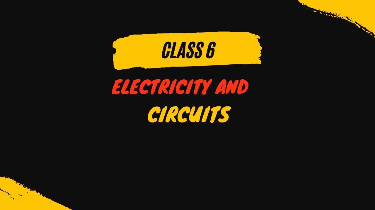 Match the following items Electricity and Circuits chapter 9 class 6
