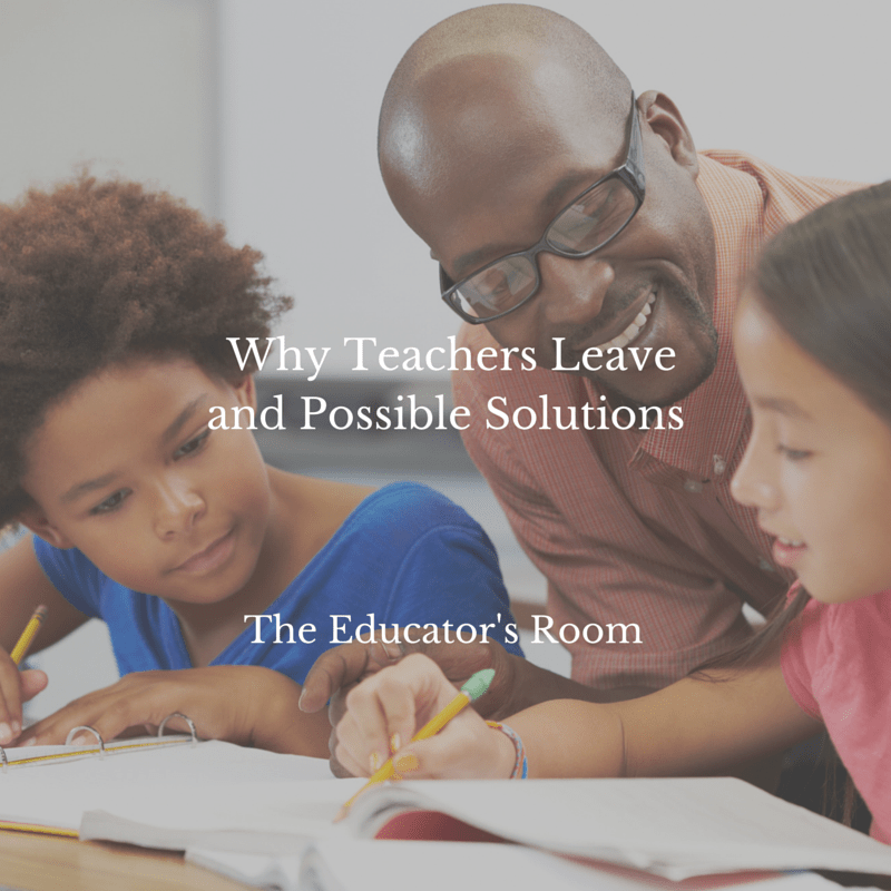 Why Teachers Leave and Possible Solutions