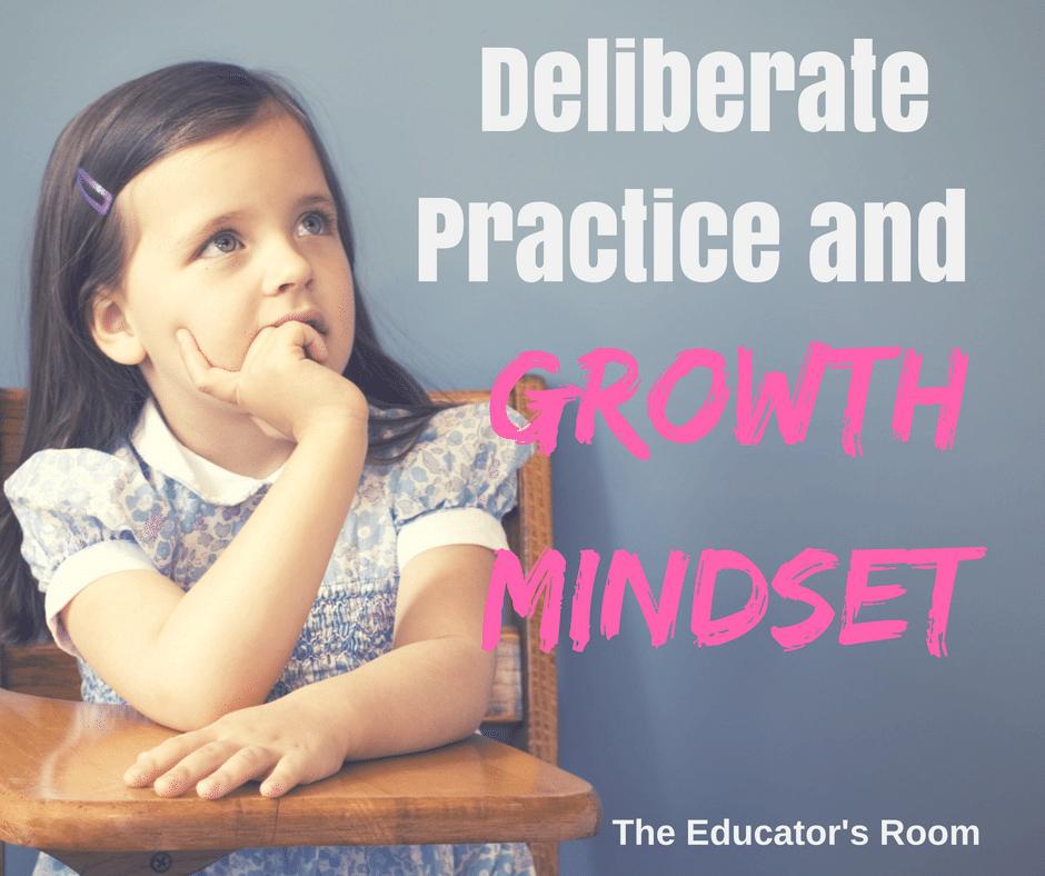 Deliberate Practice and Growth Mindset The Educators Room