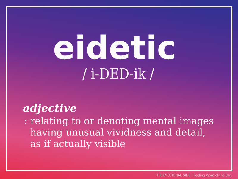 Eidetic The Emotional Side