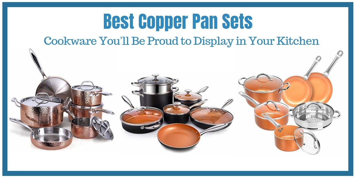 Best Copper Pan Set Cookware You'll Be Proud to Display in Your Kitchen