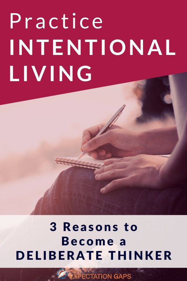 3 Reasons to a Deliberate Thinker The Expectation Gaps