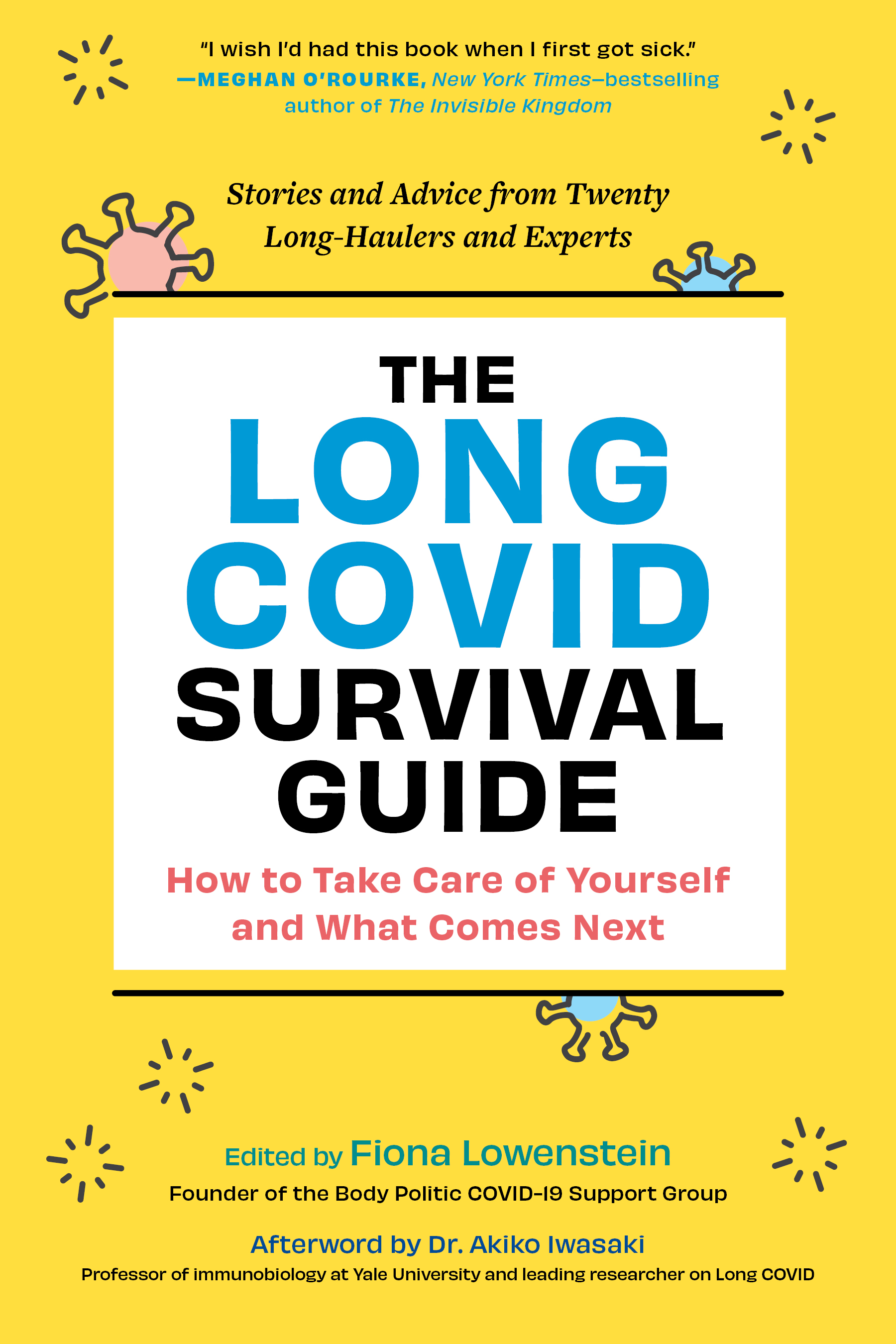 The Long COVID Survival Guide: How to Take Care of Yourself and What Comes Next―Stories and Advice from Twenty Long-Hauler