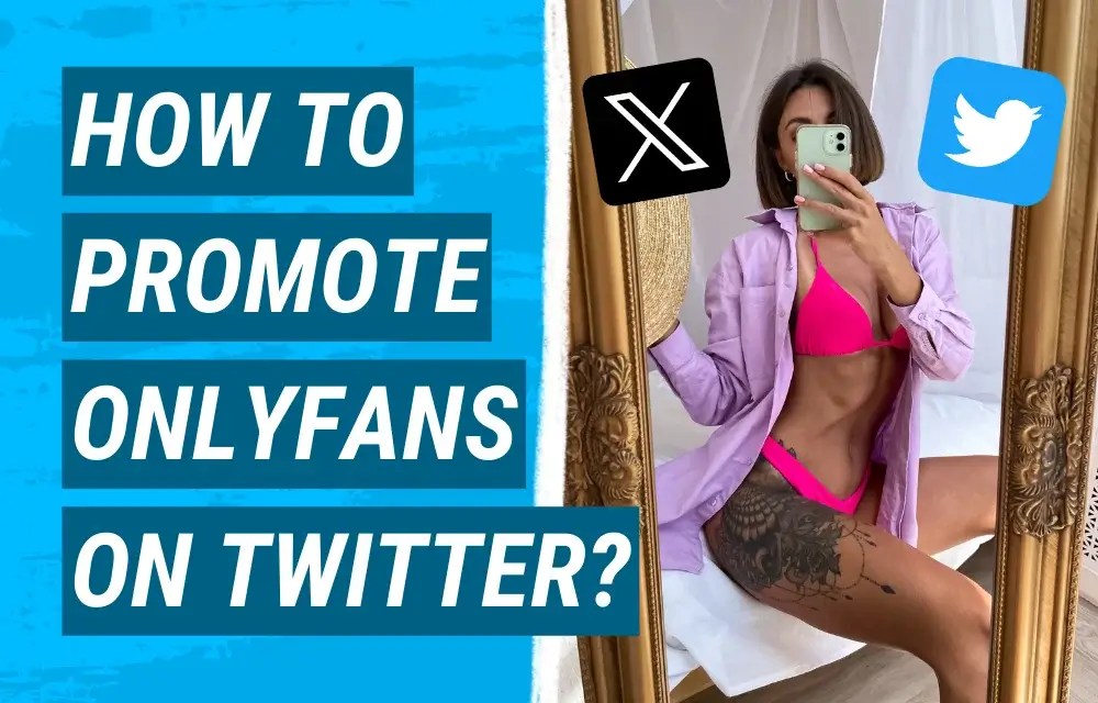 How to promote OnlyFans? - TheFansGuide
