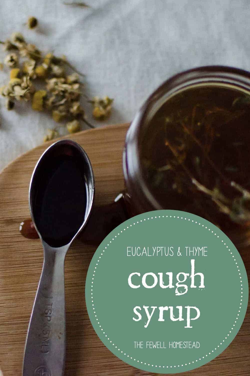 Homemade Cough Syrup Eucalyptus and Thyme Amy K. Fewell