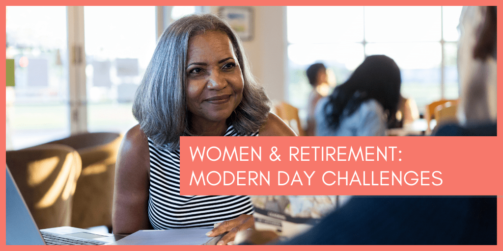 Women & Retirement Modern Day Challenges The Finance Couple