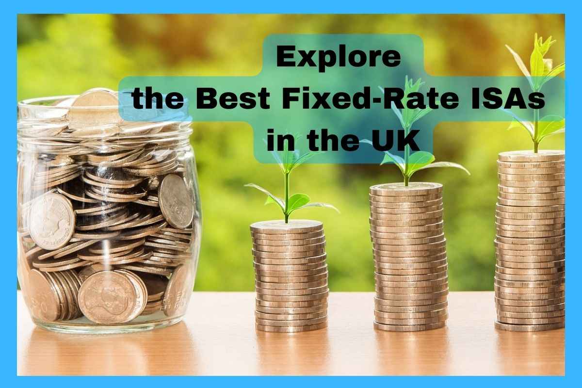 Secure Your Future Explore the Best FixedRate ISAs in the UK