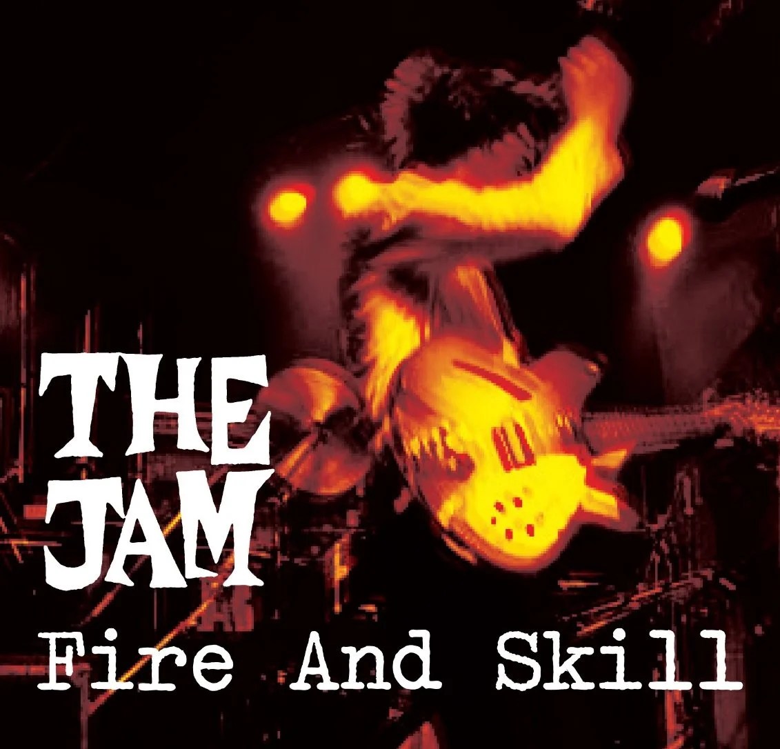 The Jam Fire And Skill The Jam Live [Album Review] The Fire Note