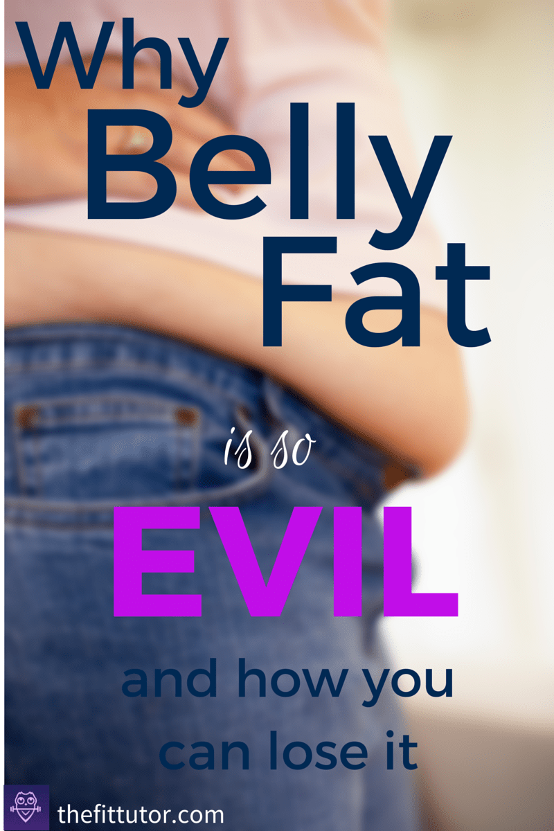 Why Belly Fat is so Evil (and How to Lose it)