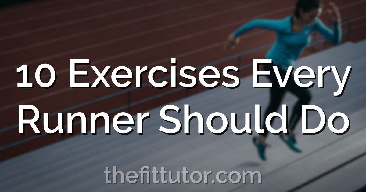 Strength Exercises For Distance Runners EOUA Blog