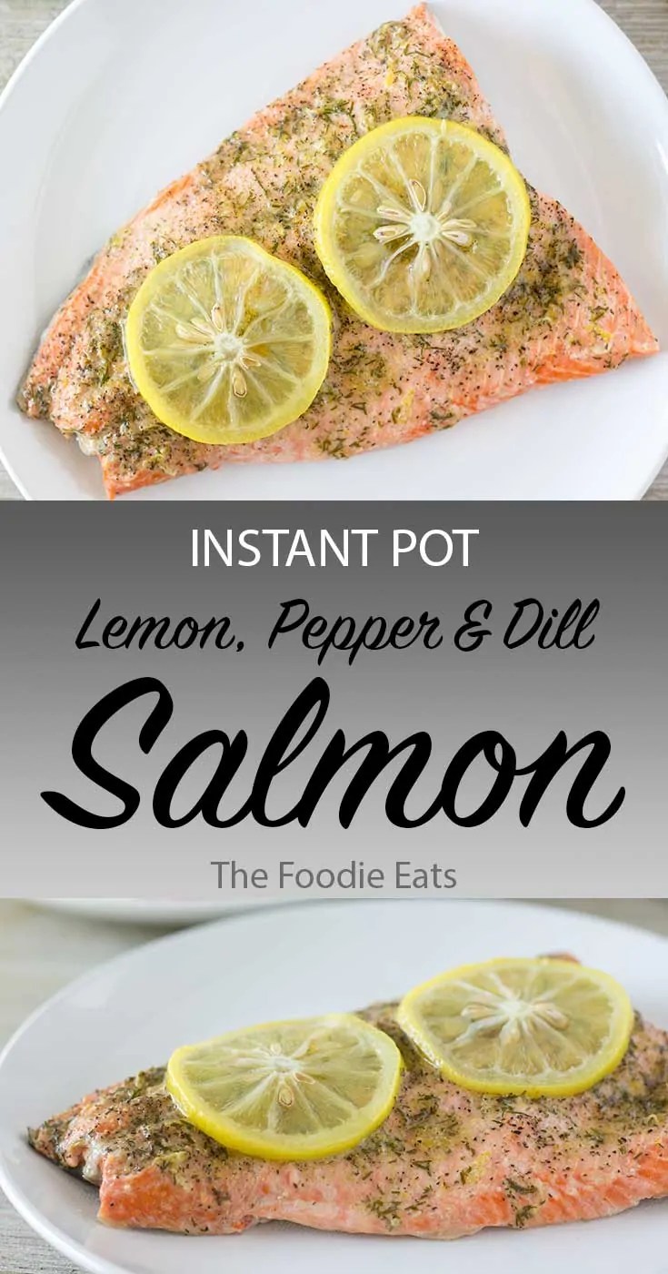 Instant Pot Salmon with Lemon, Pepper and Dill The Foodie Eats