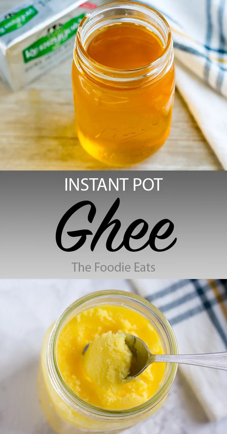 Instant Pot Ghee Clarified Butter to the Next Level The Foodie Eats