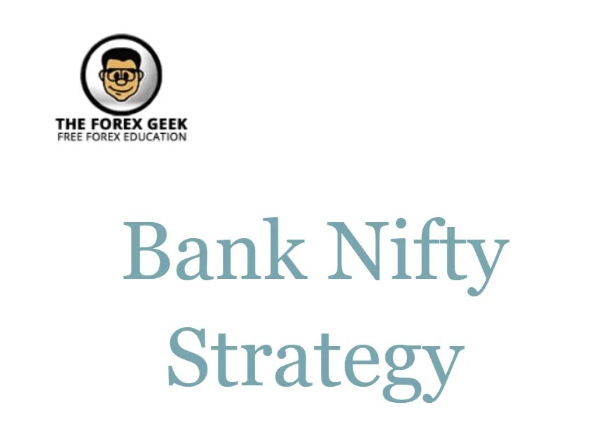 Bank Nifty Strategy The Forex Geek