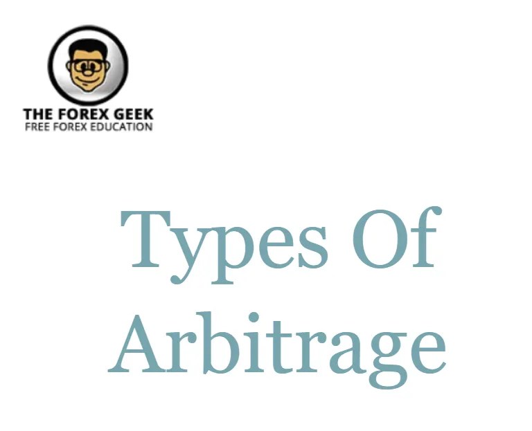 Types Of Arbitrage The Forex Geek