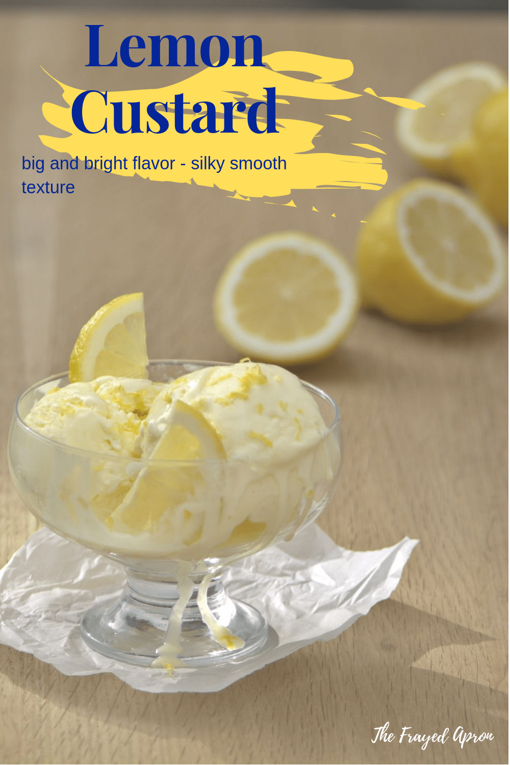 Luscious Lemon Custard Ice Cream The Frayed Apron