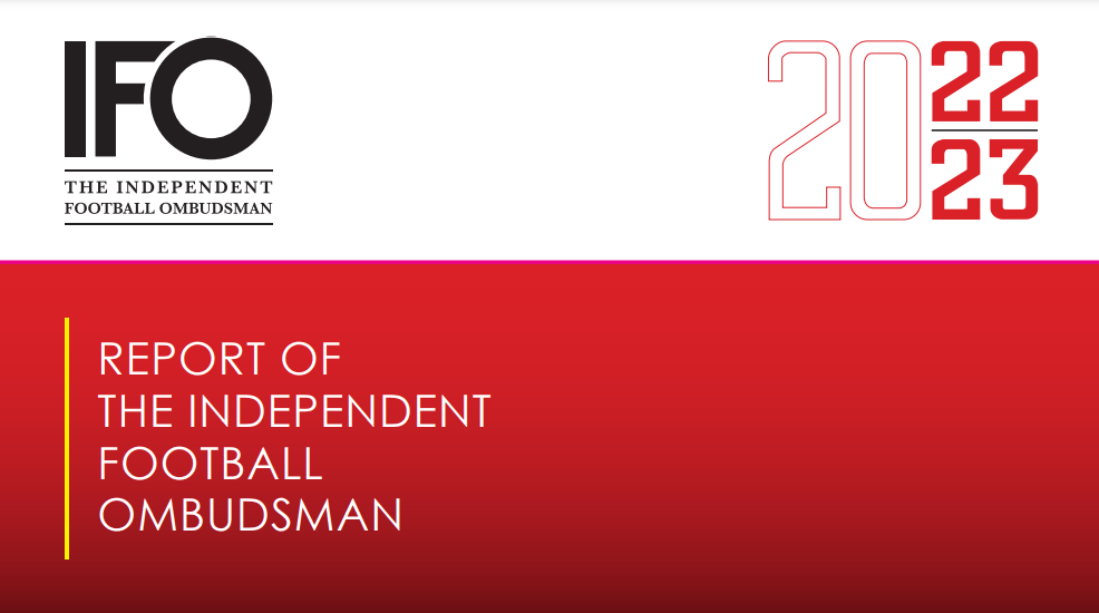 Independent Football Ombudsman annual report out now Football