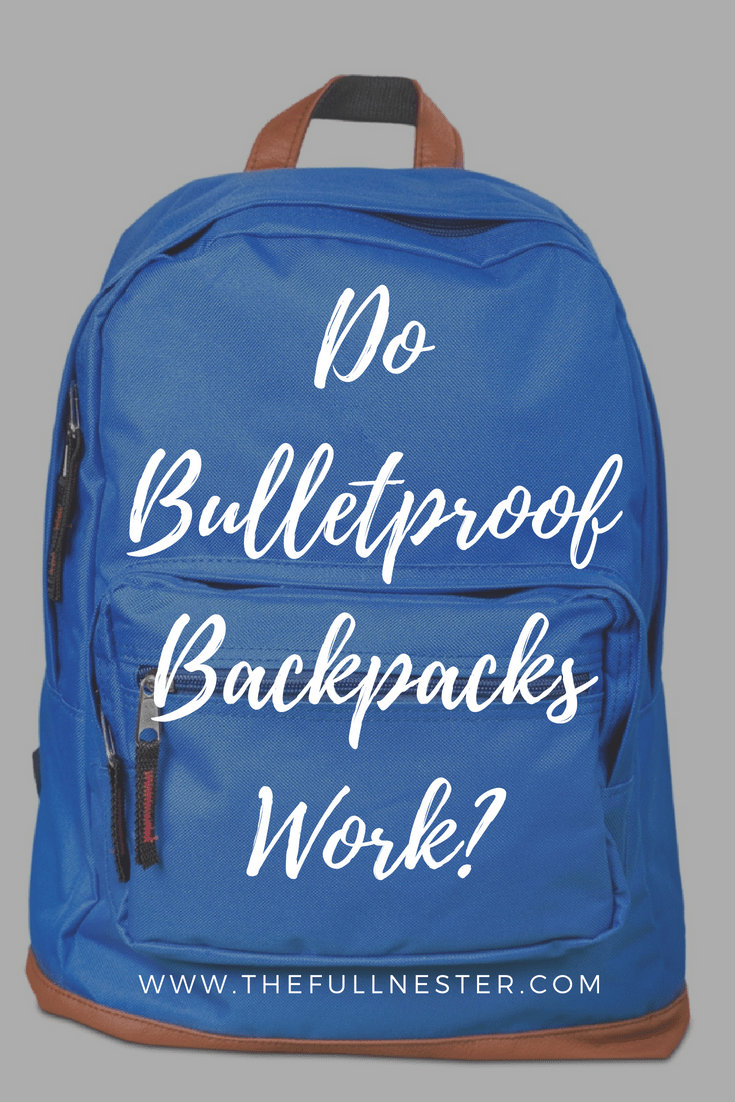 Bulletproof BackpacksDo They Work? The Full Nester