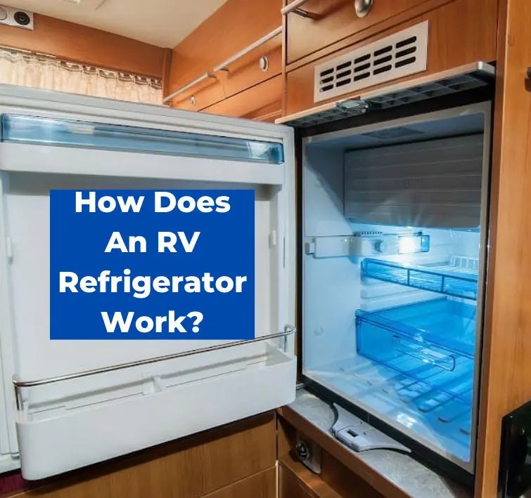 How Does an RV Refrigerator Work? The Fun Outdoors