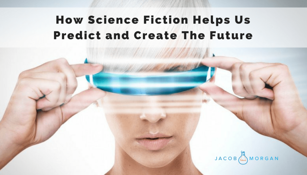 How Science Fiction Helps Us Predict and Create The Future Jacob