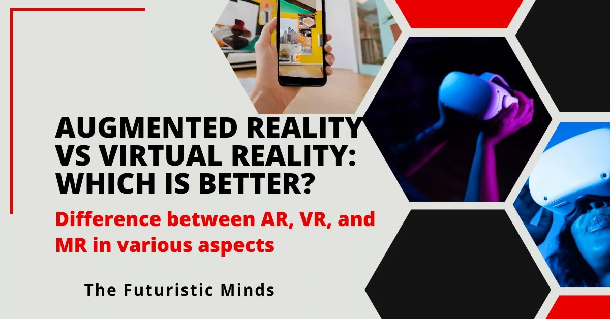 AR vs VR Key Differences, Applications, Pros, Cons & More