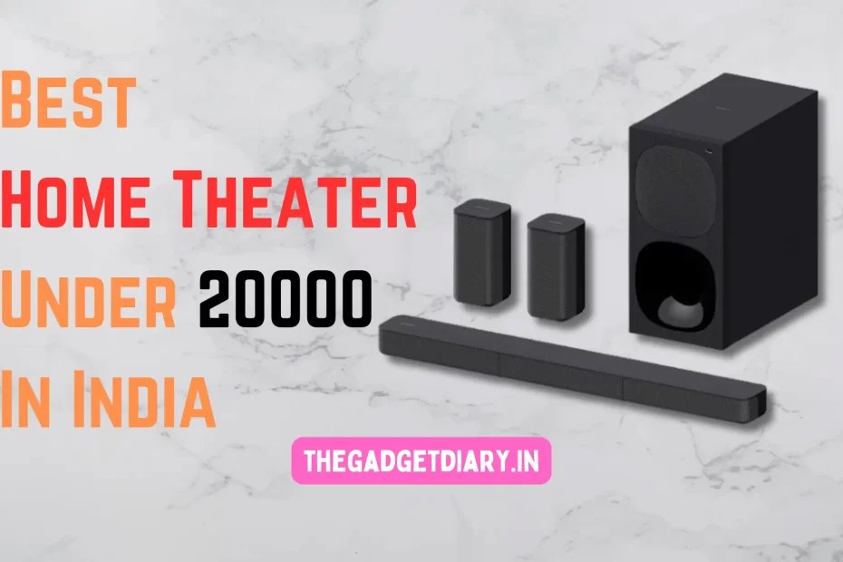 Best Home Theater Under 20000 In India The Gadget Diary