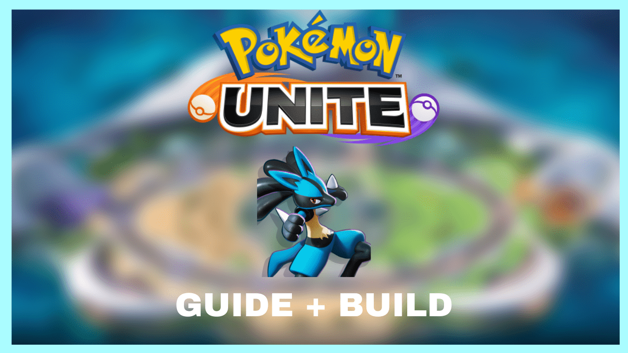 Pokemon Unite Lucario Build And Guide