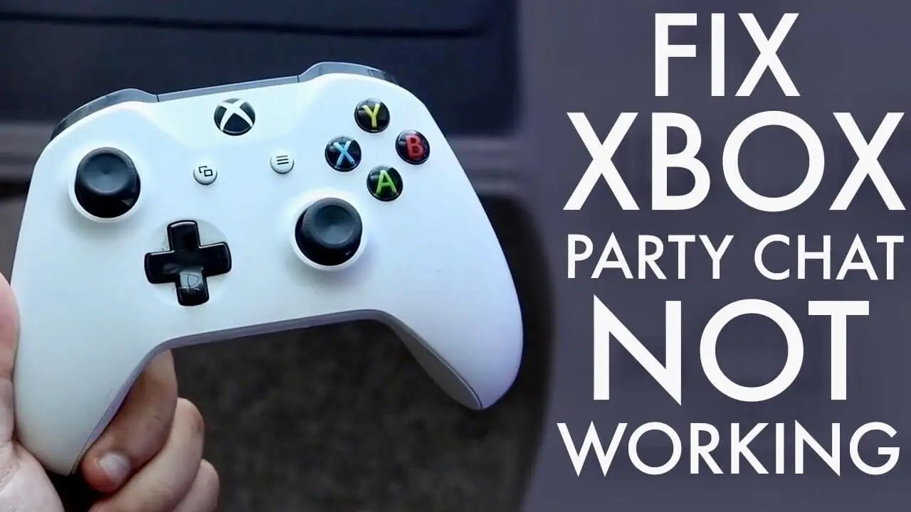 How To Fix Xbox Party Chat Not Working Complete Guide