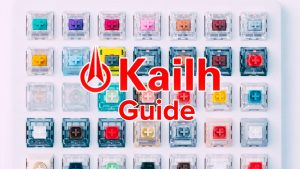 Kailh Switches: A Complete Guide