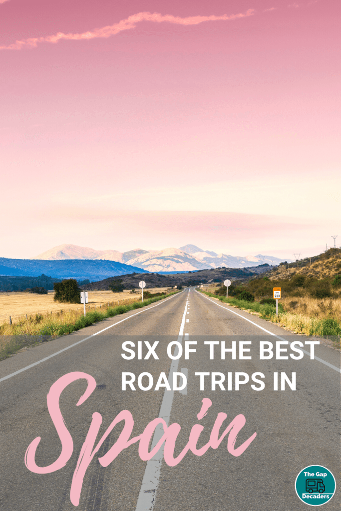 Six of the Best Road Trips in Spain The Gap Decaders