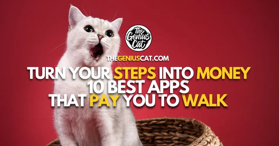 Turn Your Steps Into Money 10 Best Apps That Pay You to Walk The