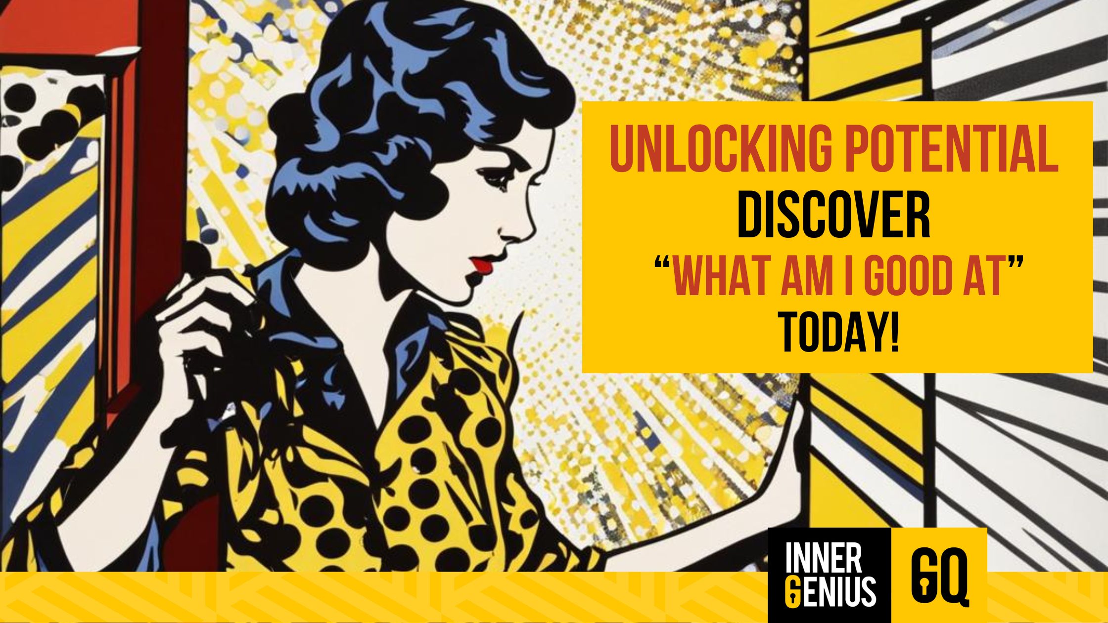 Unlocking Potential Discover ' What Am I Good At ' Today!