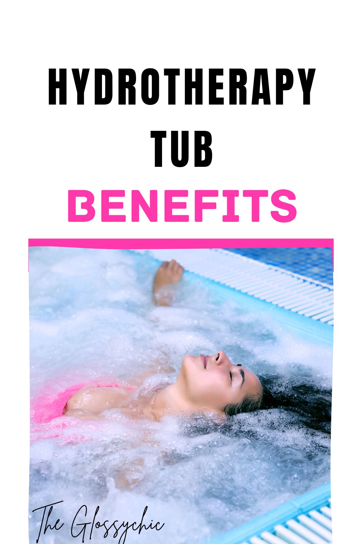Hydromassage AntiAging Bath & Hydrotherapy Tub Benefits The Glossychic