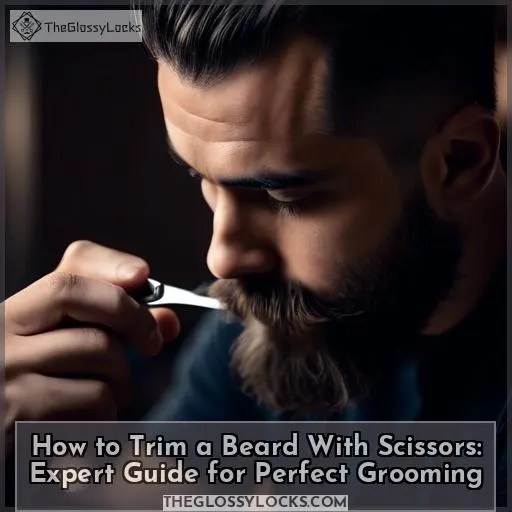How to Trim a Beard with Scissors Expert Guide for Perfect Grooming
