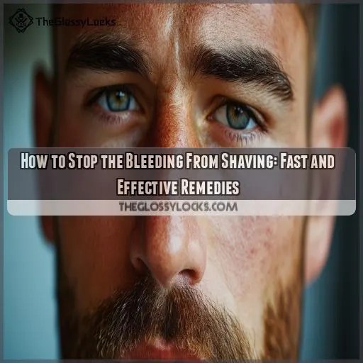 How to Stop the Bleeding From Shaving Fast and Effective Remedies