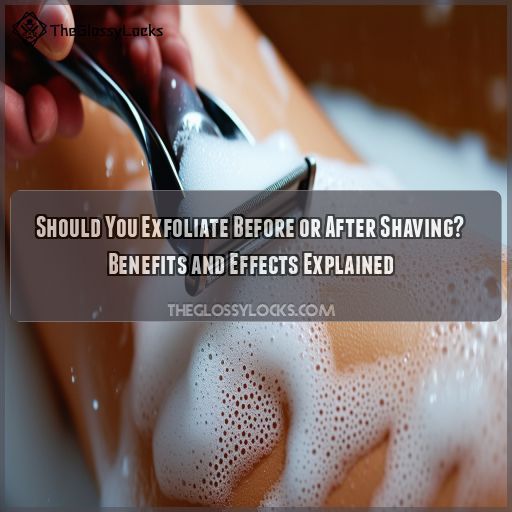 Should You Exfoliate Before or After Shaving? Benefits and Effects