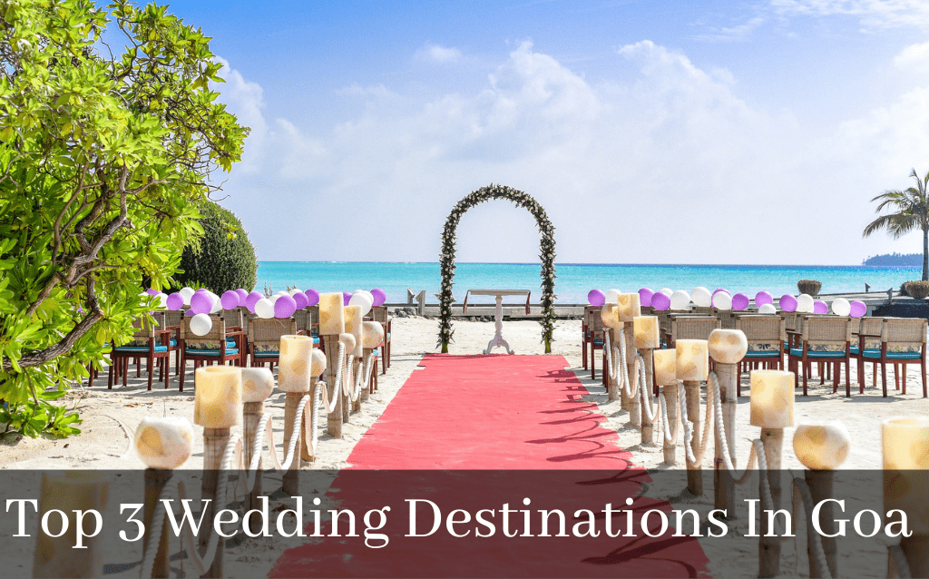 Top 3 Wedding Destinations In Goa The Goan Touch