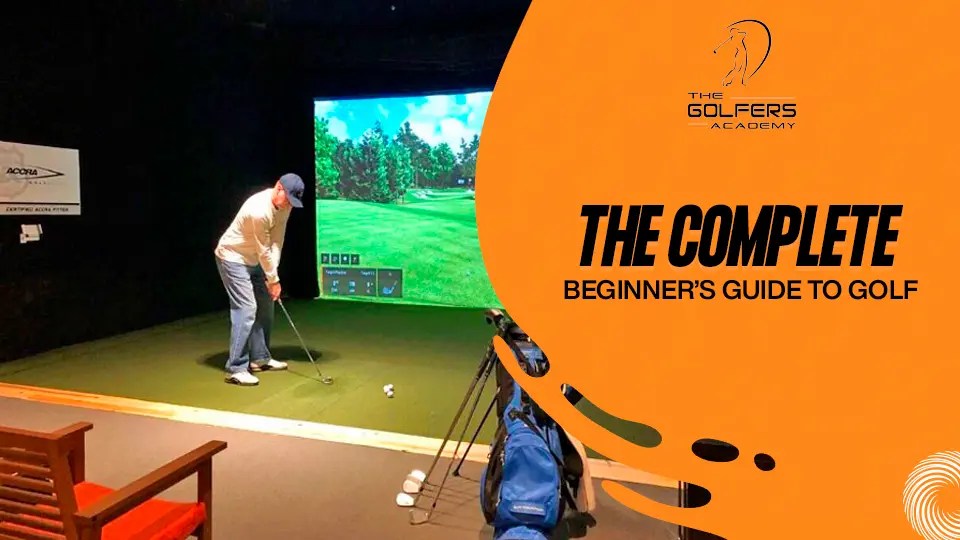 The Complete Beginner’s Guide to Golf The Golfers Academy(03)
