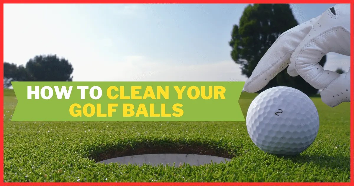 How to Clean Your Golf Balls to Make It Brand New