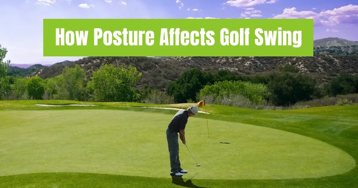 How Posture Affects Golf Swing In Golf Game The Golf Hype
