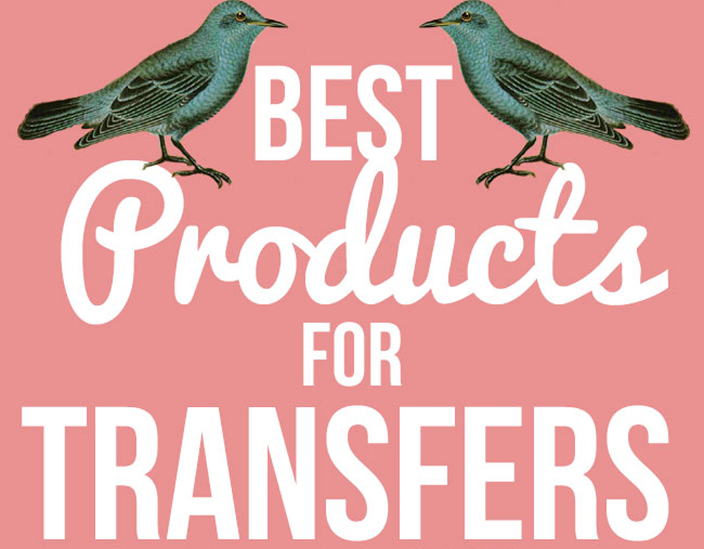 Best Products for Image or Photo Transfers! The Graphics Fairy