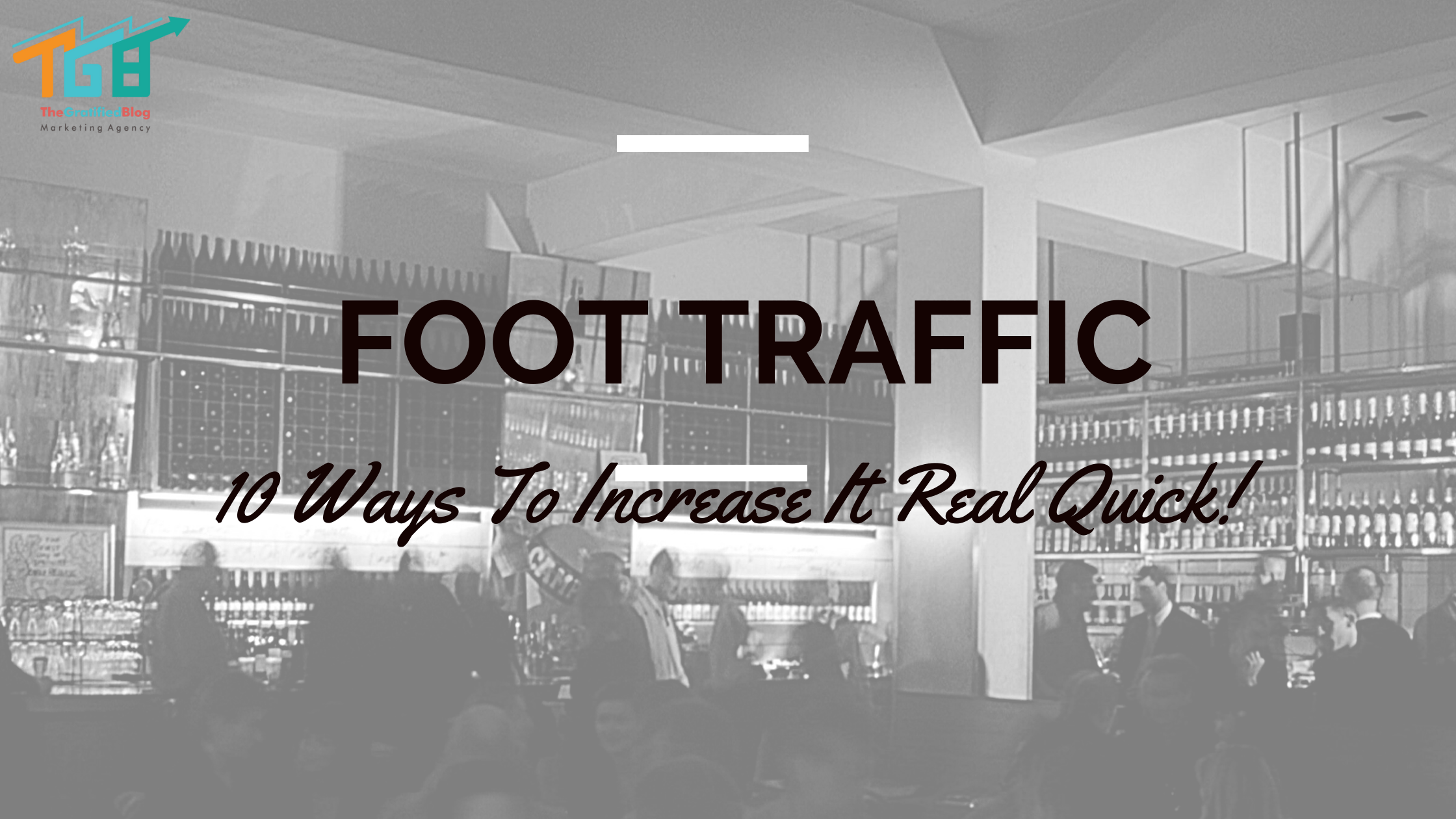 What Is Foot Traffic 10 Ways To Increase It! The Gratified Blog