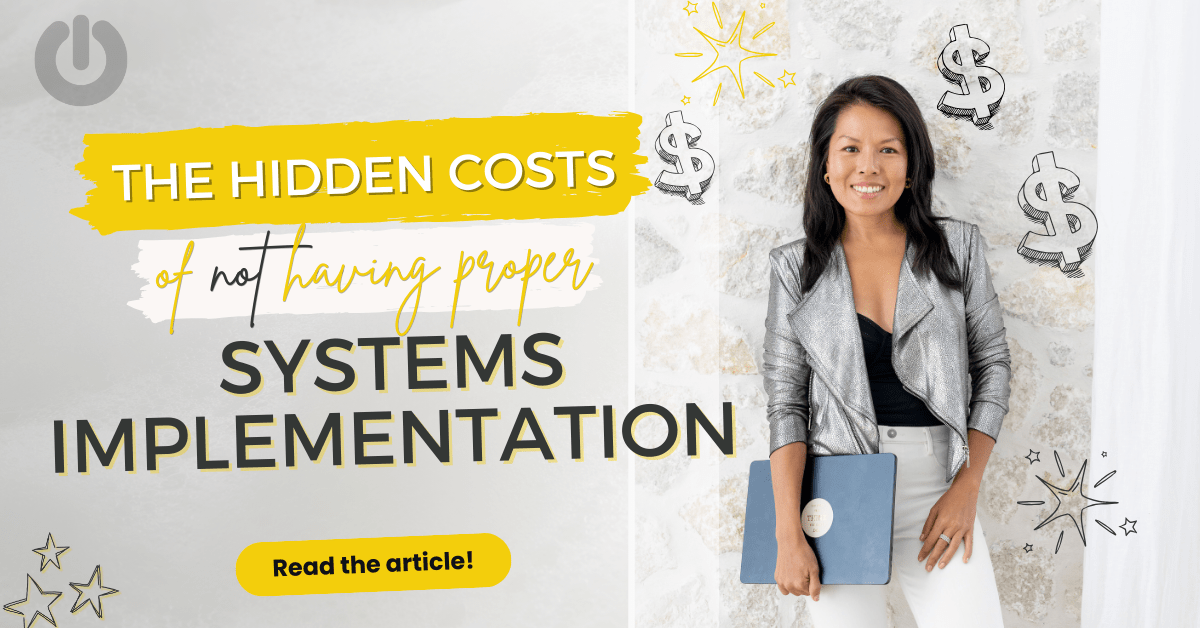The Hidden Costs of Not Having Proper Systems Implementation