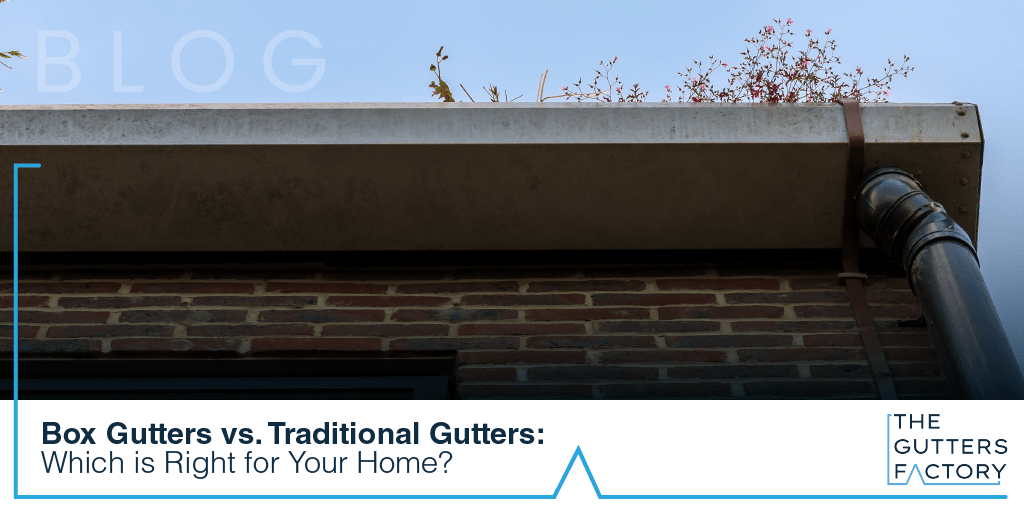 Box Gutters vs. Traditional Gutters