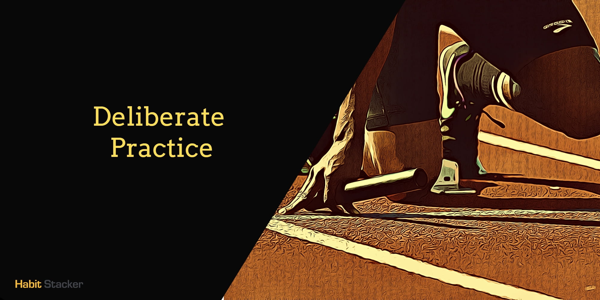 Deliberate Practice The Ultimate Guide to Improvement Habit Stacker