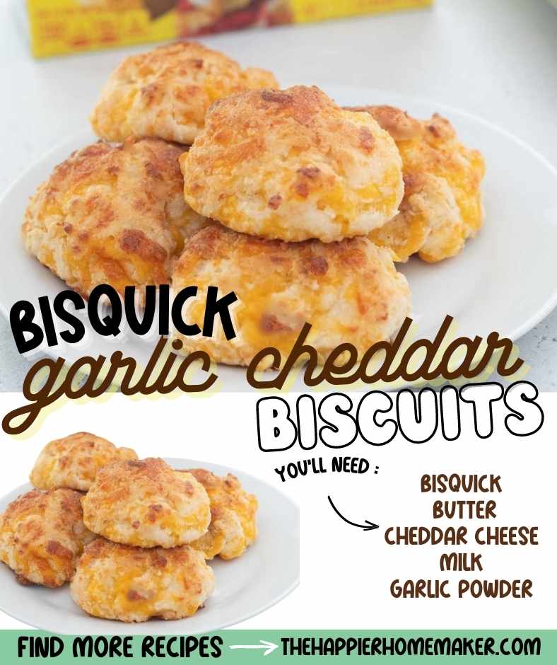 Bisquick Cheddar Garlic Biscuits The Happier Homemaker